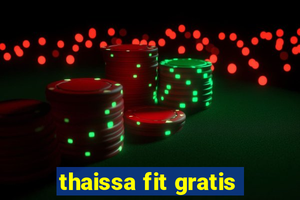 thaissa fit gratis